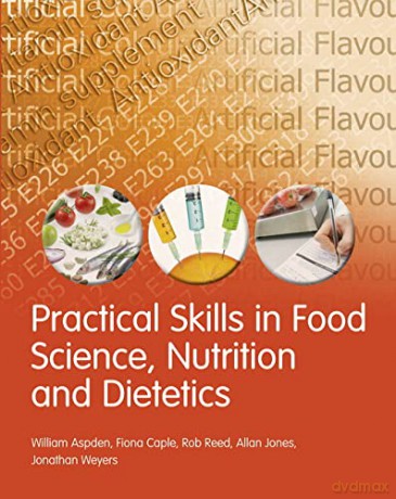 Practical Skills in Food Science, Nutrition and Dietetics - William Aspden [KSIĄŻKA]
