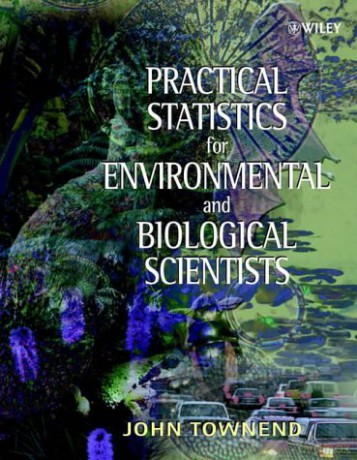 Practical Statistics for Environmental and Biological Scientists - John Townend [KSIĄŻKA]