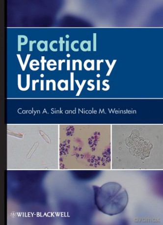 Practical Veterinary Urinalysis - Carolyn A. Sink [KSIĄŻKA]