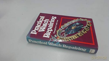 Practical watch repairing - Donald De Carle [KSIĄŻKA]