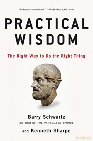Practical Wisdom: The Right Way to Do the Right Thing - Kenneth Sharpe [KSIĄŻKA]