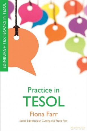 Practice in TESOL (Edinburgh Textbooks in TESOL) - Fiona Farr [KSIĄŻKA]
