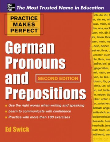 Practice Makes Perfect German Pronouns and Prepositions, Second Edition (Practice Makes Perfect Series) - Ed Swick [KSIĄŻKA]