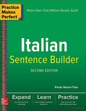 Practice Makes Perfect Italian Sentence Builder (NTC FOREIGN LANGUAGE) - Paola Nanni-Tate [KSIĄŻKA]