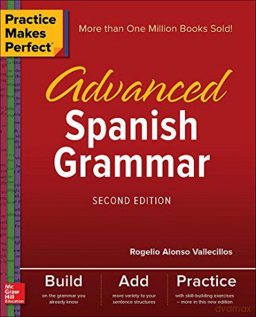 Practice Makes Perfect: Advanced Spanish Grammar, Second Edition (NTC FOREIGN LANGUAGE) - Rogelio Alonso Vallecillos [KSIĄŻKA]