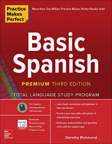 Practice Makes Perfect: Basic Spanish, Premium Third Edition (NTC FOREIGN LANGUAGE) - Dorothy Richmond [KSIĄŻKA]