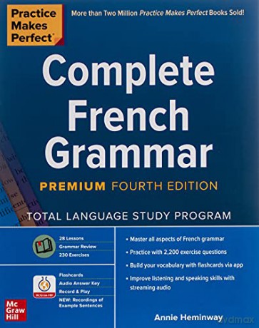 Practice Makes Perfect: Complete French Grammar, Premium Fourth Edition (NTC FOREIGN LANGUAGE) - Annie Heminway [KSIĄŻKA]