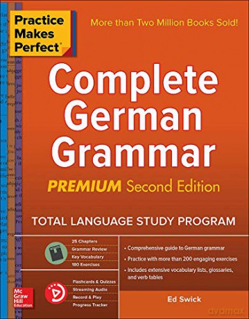 Practice Makes Perfect: Complete German Grammar, Premium Second Edition (NTC FOREIGN LANGUAGE) - Ed Swick [KSIĄŻKA]