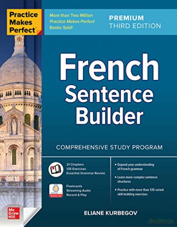 Practice Makes Perfect: French Sentence Builder, Premium Third Edition - Eliane Kurbegov [KSIĄŻKA]