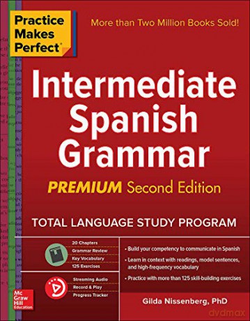Practice Makes Perfect: Intermediate Spanish Grammar, Premium Second Edition (NTC FOREIGN LANGUAGE) - Gilda Nissenberg [KSIĄŻKA]