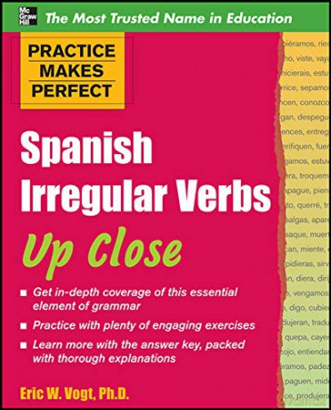 Practice Makes Perfect: Spanish Irregular Verbs Up Close (Practice Makes Perfect Series) - Eric Vogt [KSIĄŻKA]