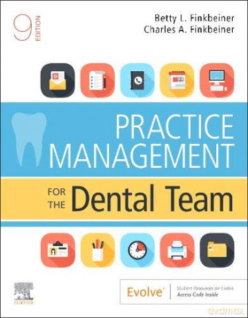 Practice Management for the Dental Team - Betty Ladley Finkbeiner CDA-Emeritus BS MS [KSIĄŻKA]