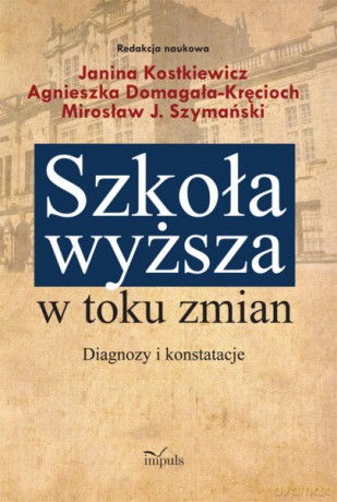 Szkoła wyższa w toku zmian. Tom 1 [KSIĄŻKA]