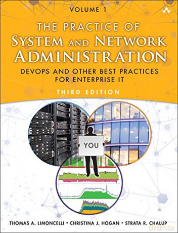 Practice of System and Network Administration, The: DevOps and other Best Practices for Enterprise IT, Volume 1 - Thomas Limoncelli [KSIĄŻKA]