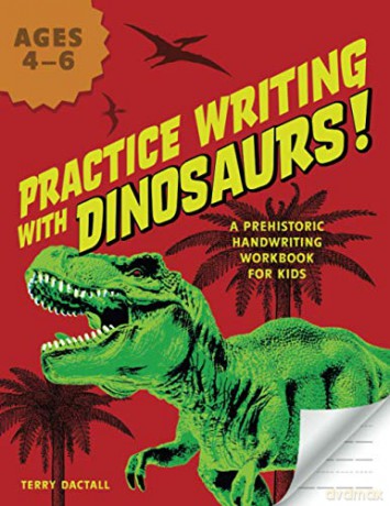 Practice Writing with Dinosaurs!: A Prehistoric Handwriting Workbook for Kids - Terry Dactall [KSIĄŻKA]