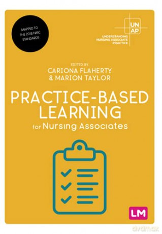 Practice-Based Learning for Nursing Associates (Understanding Nursing Associate Practice) - Cariona Flaherty [KSIĄŻKA]