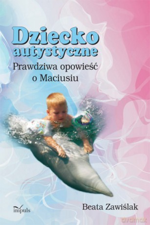 Dziecko autystyczne [KSIĄŻKA]