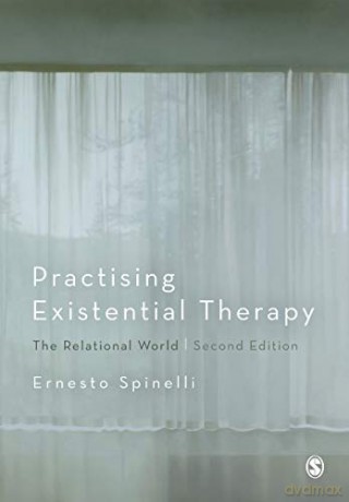 Practising Existential Therapy: The Relational World - Ernesto Spinelli [KSIĄŻKA]