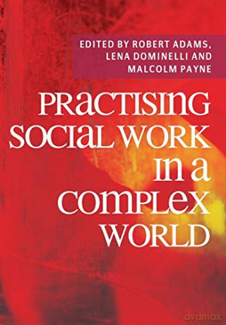 Practising Social Work in a Complex World - Robert Adams [KSIĄŻKA]