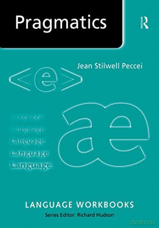 Pragmatics (Language Workbooks) - Jean Stilwell Peccei [KSIĄŻKA]
