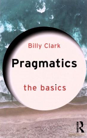 Pragmatics: The Basics - Billy Clark [KSIĄŻKA]