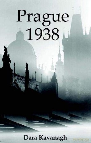 Prague 1938 (Dedalus Original English Language Fiction In Paperback) - Dara Kavanagh [KSIĄŻKA]