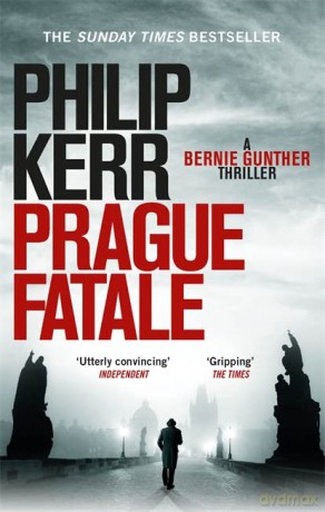 Prague Fatale: gripping historical thriller from a global bestselling author (Bernie Gunther) - Philip Kerr [KSIĄŻKA]