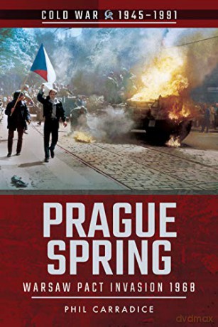 Prague Spring: Warsaw Pact Invasion, 1968 (Cold War 1945-1991) - Phil Carradice [KSIĄŻKA]