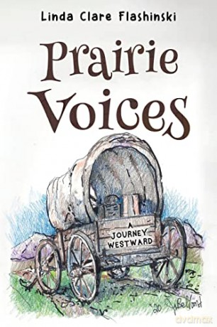 Prairie Voices: A Journey Westward - Linda Clare Flashinski [KSIĄŻKA]