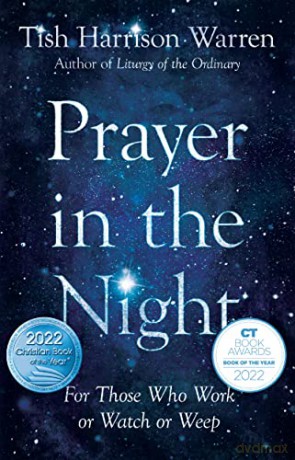 Prayer in the Night: For Those Who Work or Watch or Weep - Tish Harrison Warren [KSIĄŻKA]