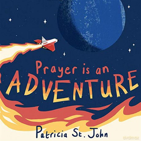 Prayer Is An Adventure - Patricia St. John [KSIĄŻKA]