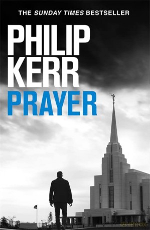 Prayer: Terrifying thriller from the author of the Bernie Gunther books - Philip Kerr [KSIĄŻKA]