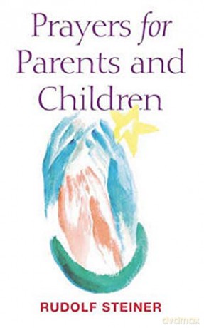 Prayers for Parents and Children: (Cw 161) - Rudolf Steiner [KSIĄŻKA]