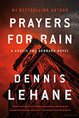 Prayers for Rain: A Kenzie and Gennaro Novel: 5 (Patrick Kenzie and Angela Gennaro) - Dennis Lehane [KSIĄŻKA]