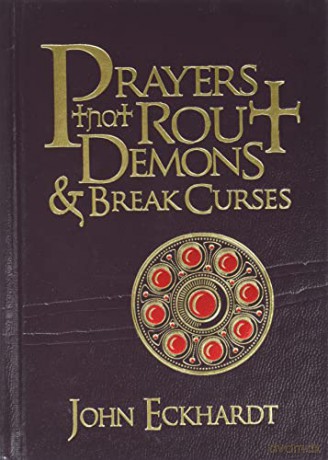 Prayers That Rout Demons and Break Curses (Prayers for Spiritual Battle) - John Eckhardt [KSIĄŻKA]