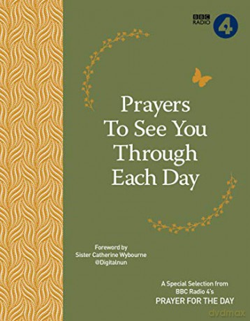 Prayers to See You Through Each Day: A Special Selection from BBC Radio 4's Prayer for the Day (BBC Radio 4 Prayer for the Day) - BBC Radio 4 Prayer for the Day [KSIĄŻKA]