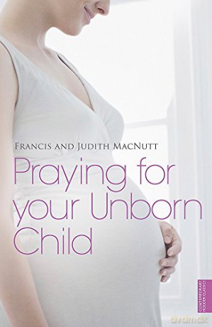 Praying for your Unborn Child - Francis Macnutt [KSIĄŻKA]