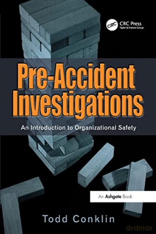 Pre-Accident Investigations: An Introduction to Organizational Safety - Todd Conklin [KSIĄŻKA]