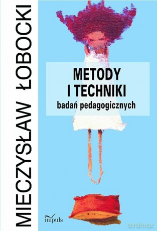Metody i techniki badań pedagogicznych [KSIĄŻKA]