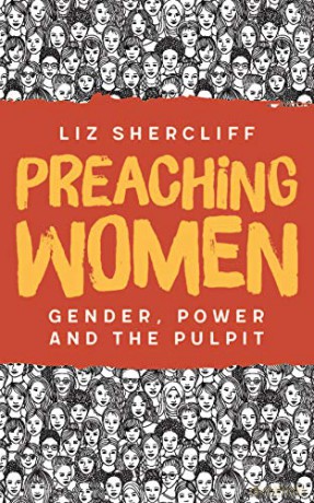 Preaching Women: Gender, Power and the Pulpit - Liz Shercliff [KSIĄŻKA]