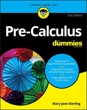Pre-Calculus For Dummies, 3rd Edition - Mary Jane Sterling [KSIĄŻKA]