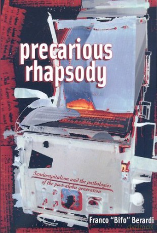 Precarious Rhapsody - Franco 'Bifo' Berardi [KSIĄŻKA]
