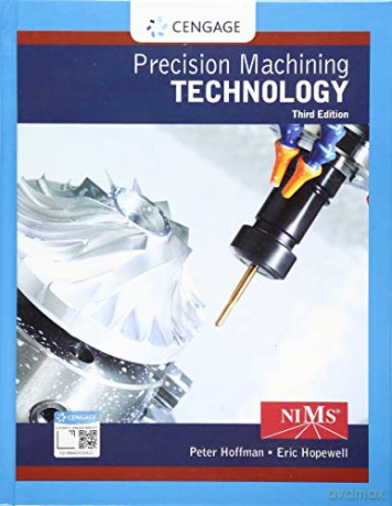 Precision Machining Technology (Mindtap Course List) - Peter Hoffman [KSIĄŻKA]
