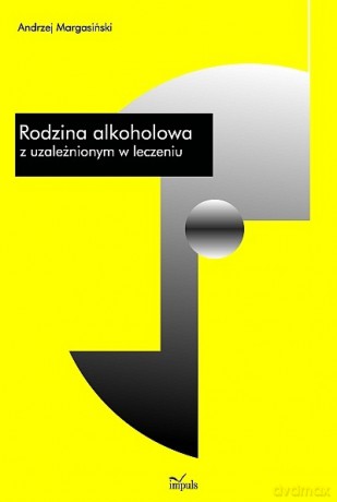 Rodzina alkoholowa z uzależnionym w leczeniu [KSIĄŻKA]
