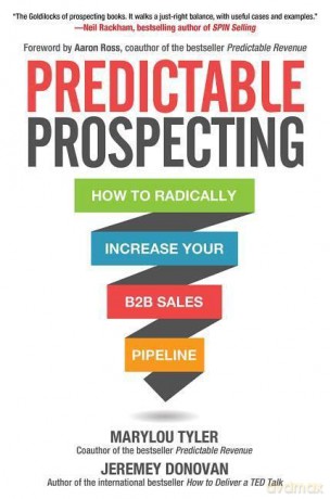 Predictable Prospecting: How to Radically Increase Your B2B Sales Pipeline (BUSINESS BOOKS) - Marylou Tyler [KSIĄŻKA]
