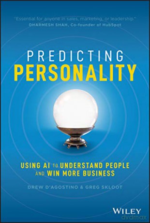 Predicting Personality: Using AI to Understand People and Win More Business - Drew D'Agostino [KSIĄŻKA]