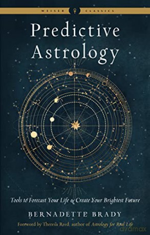 Predictive Astrology - New Edition: Tools to Forecast Your Life and Create Your Brightest Future Weiser Classics - Bernadette Brady [KSIĄŻKA]