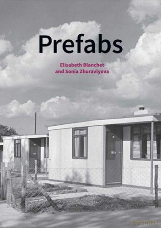 Prefabs: A social and architectural history (Historic England) - Elisabeth Blanchet [KSIĄŻKA]
