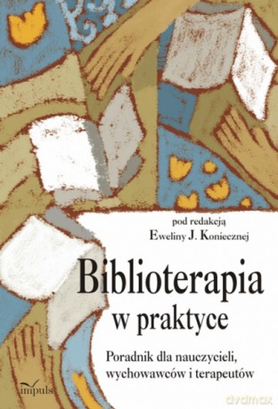 Biblioterapia w praktyce [KSIĄŻKA]