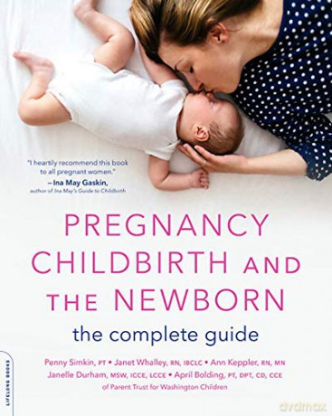 Pregnancy, Childbirth, and the Newborn (New edition): The Complete Guide - April Bolding [KSIĄŻKA]